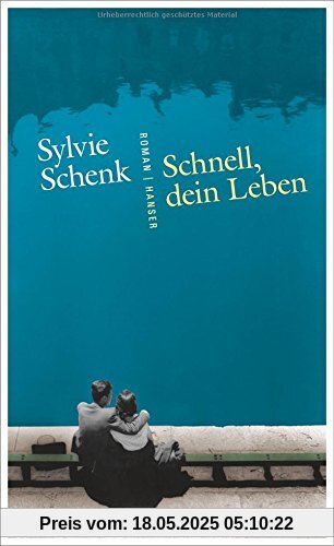 Schnell, dein Leben: Roman