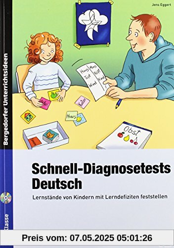 Schnell-Diagnosetests: Deutsch: Lernstände von Kindern mit Lerndefiziten feststellen (1. bis 4. Klasse)