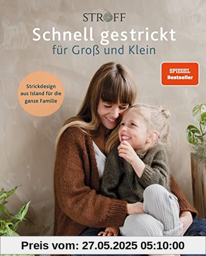 Schnell gestrickt für Groß und Klein. Strickdesign aus Island für die ganze Familie. Einfache Strickanleitungen – auch für Partnerlooks. 35 Strickideen für Anfänger und Fortgeschrittene