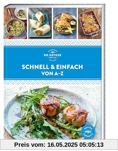 Schnell & einfach von A–Z: Über 140 Blitz-Rezepte, die den Alltag erleichtern. Ruckzuck auf dem Tisch, kinderleicht und mit Geling-Garantie. Schnell & einfach von A–Z: Über 140 Blitz-Rezepte, die den Alltag erleichtern. Ruckzuck auf dem Tisch, kinderleicht und mit Geling-Garantie.