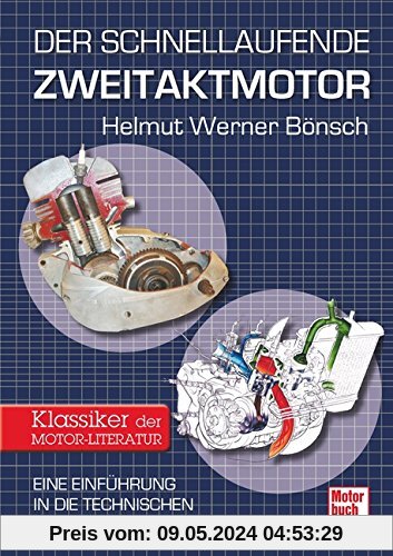 Schnellaufende Zweitaktmotor: Eine Einführung in die technischen Grundlagen // Reprint der 1. Auflage 2014