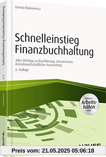 Schnelleinstieg Finanzbuchhaltung - inkl. Arbeitshilfen online: Alles Wichtige zu Buchführung, Umsatzsteuer, Betriebswirtschaftlicher Auswertung (Haufe Fachbuch)