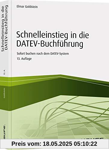 Schnelleinstieg in die DATEV-Buchführung: Sofort buchen nach dem DATEV-System (Haufe Fachbuch)