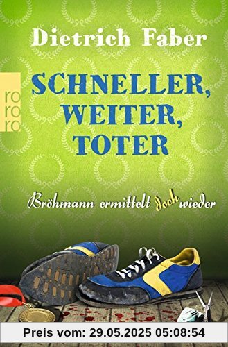 Schneller, weiter, toter (Bröhmann ermittelt, Band 4)