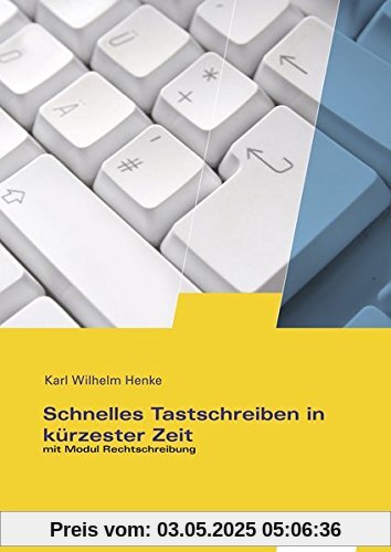 Schnelles Tastschreiben in kürzester Zeit: mit Modul Rechtschreibung: Schülerband