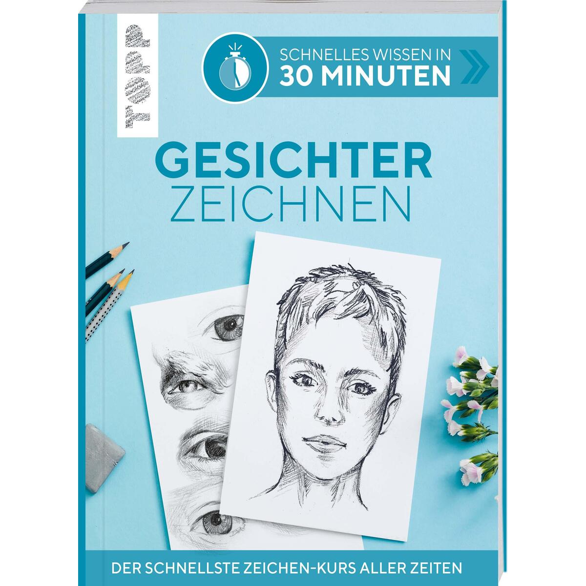 Schnelles Wissen in 30 Minuten - Gesichter Zeichnen Schnelles Wissen in 30 Minuten - Gesichter Zeichnen von Frech Verlag GmbH