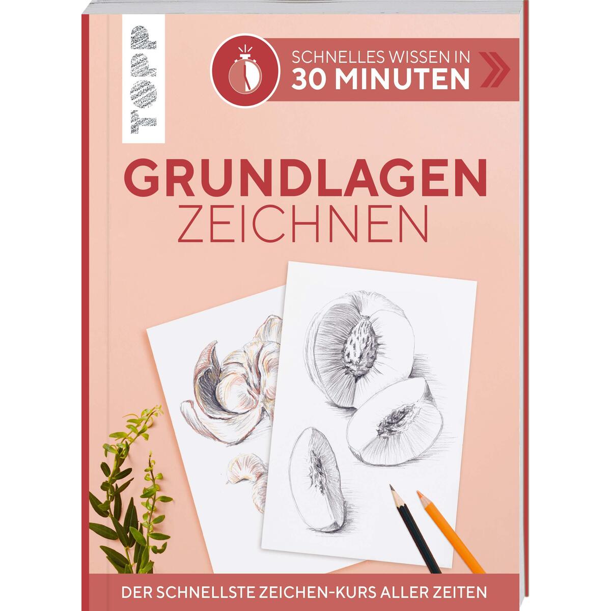 Schnelles Wissen in 30 Minuten - Grundlagen Zeichnen Schnelles Wissen in 30 Minuten - Grundlagen Zeichnen von Frech Verlag GmbH