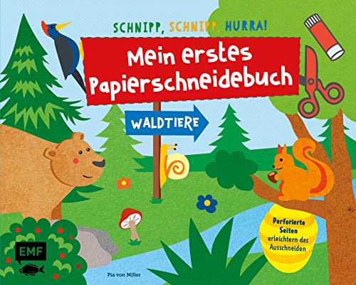 Schnipp, Schnipp, Hurra! Mein erstes Papierschneidebuch – Waldtiere: Formen ausschneiden und aufkleben – für Kinder ab 3 Jahren mit perforierten Seiten von Edition Michael Fischer
