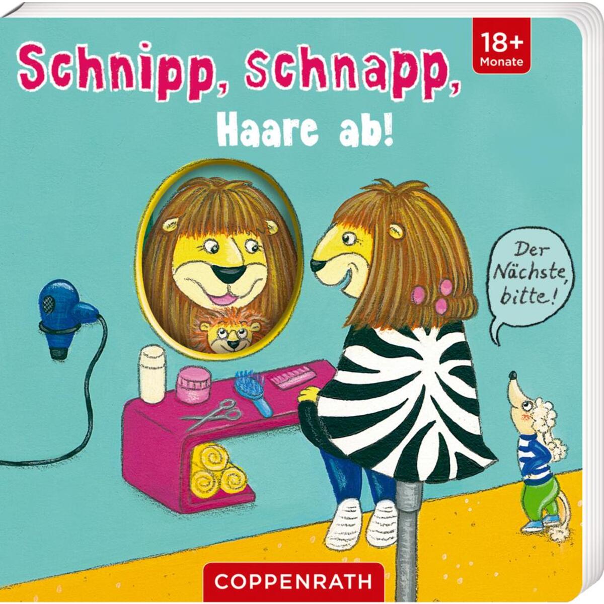 Schnipp, schnapp, Haare ab! Schnipp, schnapp, Haare ab! von Coppenrath F