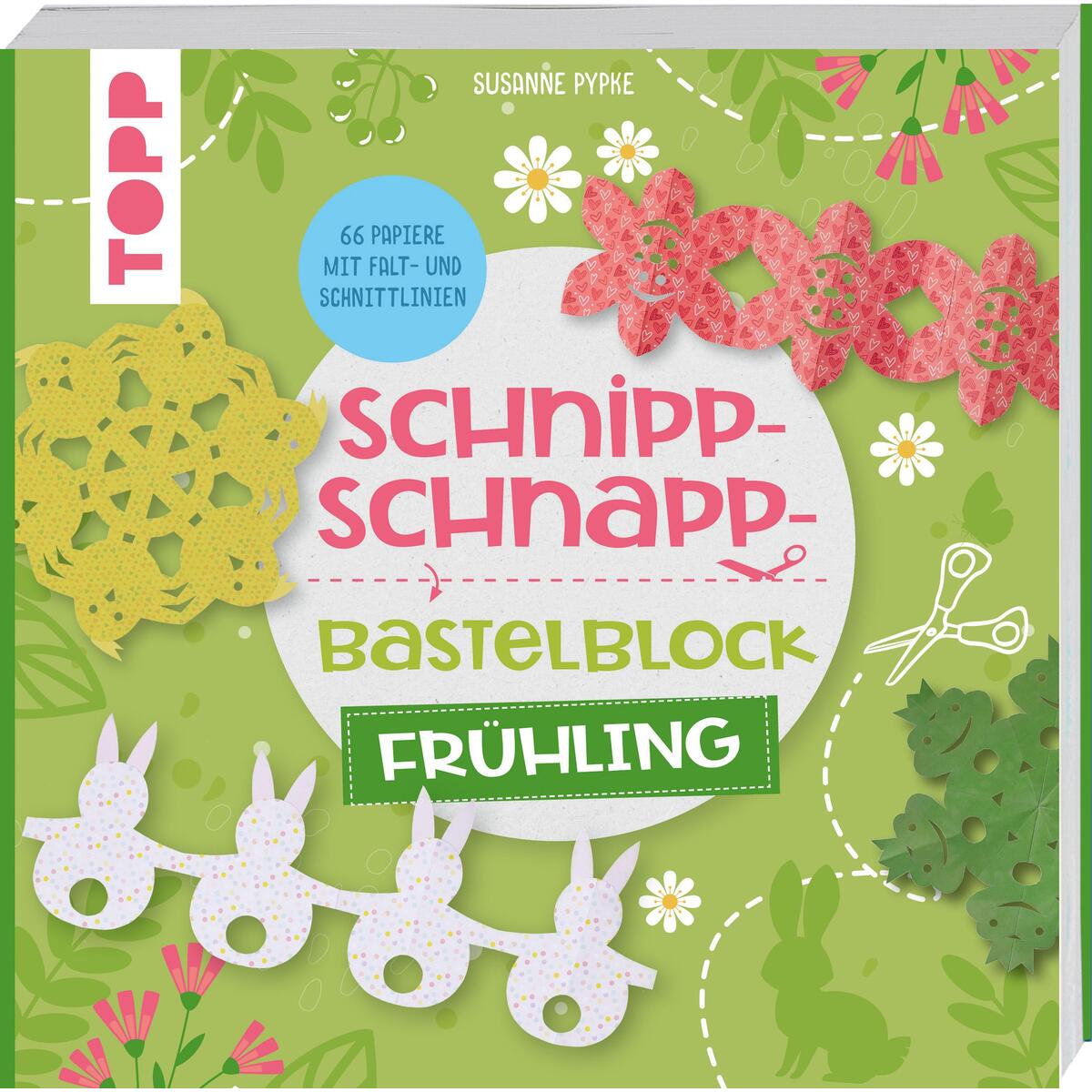 Schnipp-Schnapp-Bastelblock »Frühling« Schnipp-Schnapp-Bastelblock »Frühling« von Frech Verlag GmbH