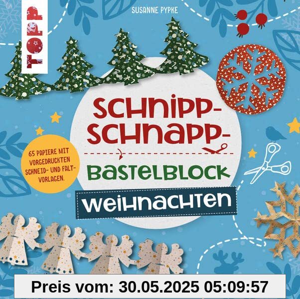 Schnipp-Schnapp-Bastelblock Weihnachten: Einfache und schnelle Faltschnitt-Ideen für Kinder. Mit 66 Motivpapieren mit Falt- und Schnittlinien Schnipp-Schnapp-Bastelblock Weihnachten: Einfache und schnelle Faltschnitt-Ideen für Kinder. Mit 66 Motivpapieren mit Falt- und Schnittlinien