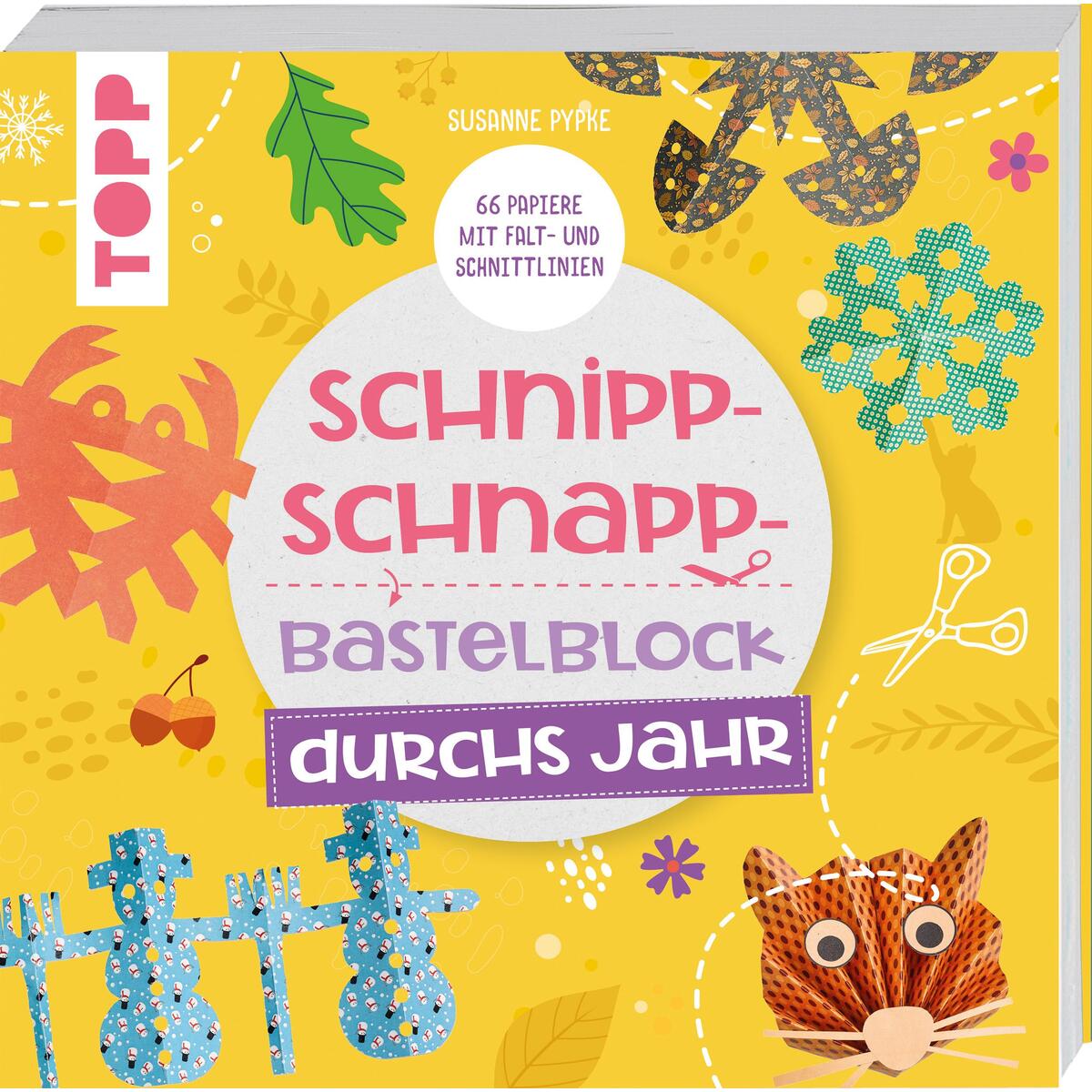 Schnipp-Schnapp-Block durchs Jahr Schnipp-Schnapp-Block durchs Jahr von Frech Verlag GmbH