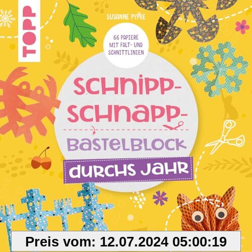 Schnipp-Schnapp-Block durchs Jahr: Einfache und schnelle Faltschnitt-Ideen für Kinder. Mit 66 Motivpapieren mit Falt- und Schnittlinien
