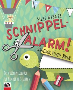 Schnippel-Alarm! Das Ausschneide-Buch für Kinder ab 3 Jahren von Thekla Verlag / Walther, Heike, u. Silke Wessner