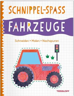 Schnippel-Spaß. Fahrzeuge. Schneiden - Malen - Nachspuren von Tessloff / Tessloff Verlag Ragnar Tessloff GmbH & Co. KG