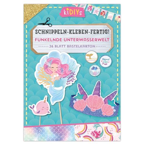 Schnippeln – Kleben – Fertig! Funkelnde Unterwasserwelt: 26 Blatt Bastelkarton mit einfachen Anleitungen für Kinder ab 4 Jahren (kiDIYs) von Lingen Verlag