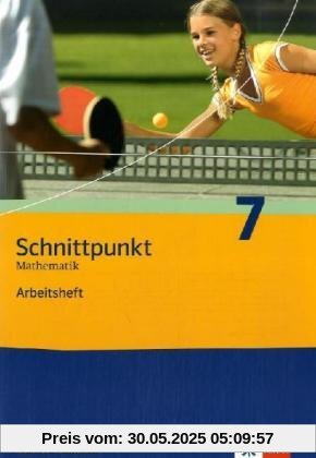 Schnittpunkt - Ausgabe für Nordrhein-Westfalen - Neubearbeitung. Mathematik für Realschulen: Schnittpunkt 7. Mathematik. Arbeitsheft Nordrhein-Westfalen