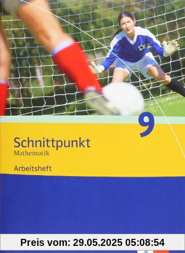 Schnittpunkt - Ausgabe für Nordrhein-Westfalen - Neubearbeitung. Mathematik für Realschulen: Schnittpunkt 9. Schuljahr. Arbeitsheft. Ausgabe für Nordrhein-Westfalen