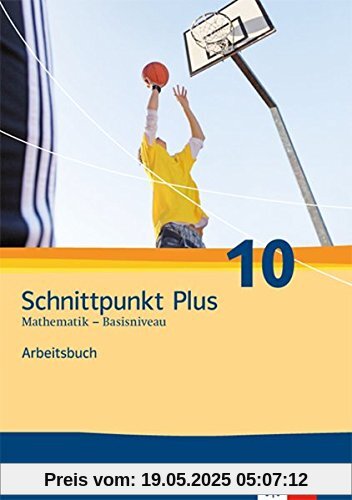 Schnittpunkt - Ausgabe für Nordrhein-Westfalen - Neubearbeitung. Mathematik für Realschulen: Schnittpunkt - Ausgabe für Nordrhein-Westfalen - Neubearbeitung.... / Arbeitsbuch 10. Schuljahr plus Schnittpunkt - Ausgabe für Nordrhein-Westfalen - Neubearbeitung. Mathematik für Realschulen: Schnittpunkt - Ausgabe für Nordrhein-Westfalen - Neubearbeitung.... / Arbeitsbuch 10. Schuljahr plus