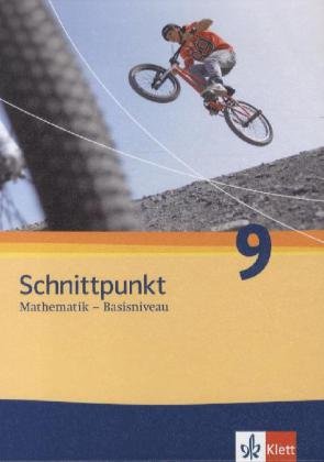 Schnittpunkt Mathematik 9. Allgemeine Ausgabe Basisniveau: Schulbuch Klasse 9 (Schnittpunkt Mathematik. Allgemeine Ausgabe ab 2010) von Klett Ernst /Schulbuch