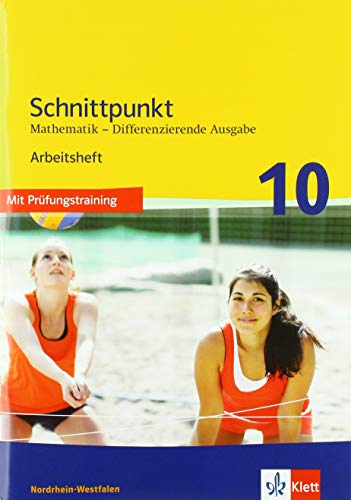 Schnittpunkt Mathematik 10. Differenzierende Ausgabe Nordrhein-Westfalen: Arbeitsheft mit Lösungsheft Klasse 10 (Schnittpunkt Mathematik. Differenzierende Ausgabe für Nordrhein-Westfalen ab 2012) von Klett Ernst /Schulbuch