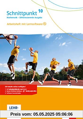 Schnittpunkt Mathematik 10. Differenzierende Ausgabe: Arbeitsheft mit Lösungsheft und Lernsoftware Klasse 10 (Schnittpunkt Mathematik. Differenzierende Ausgabe ab 2017)