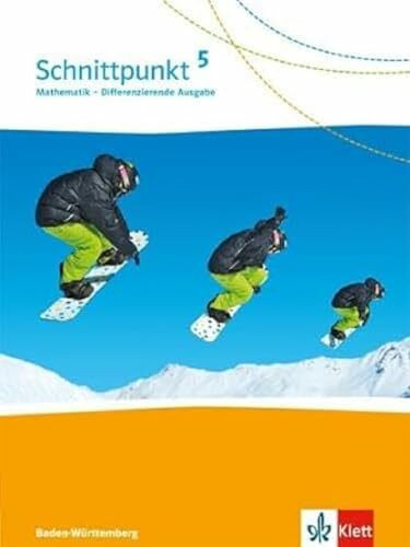 Schnittpunkt Mathematik 5. Differenzierende Ausgabe Baden-Württemberg: Schulbuch Klasse 5 (Sch... Schnittpunkt Mathematik 5. Differenzierende Ausgabe Baden-Württemberg: Schulbuch Klasse 5 (Sch...