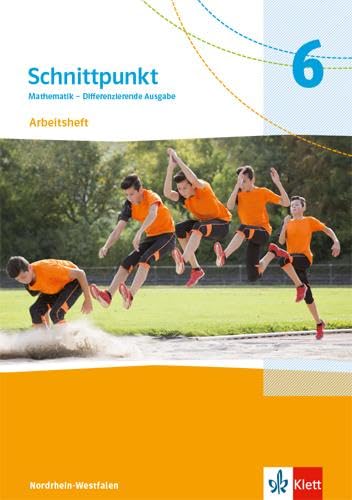 Schnittpunkt Mathematik 6. Differenzierende Ausgabe Nordrhein-Westfalen: Arbeitsheft mit Lösungsheft Klasse 6 (Schnittpunkt Mathematik. Differenzierende Ausgabe für Nordrhein-Westfalen ab 2022)