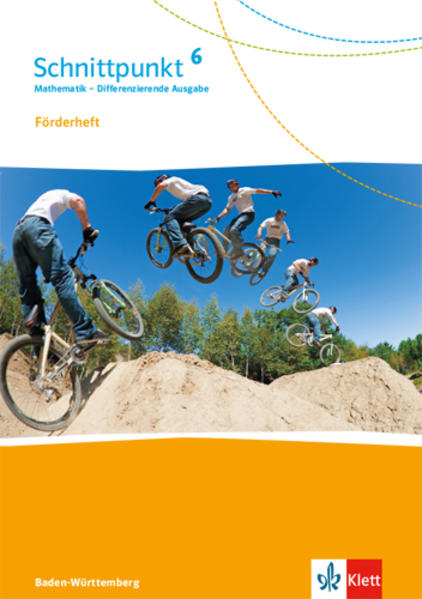 Schnittpunkt Mathematik 6. Förderheft mit Lösungen Klasse 6. Differenzierende Ausgabe Baden-Württemberg ab 2015 von Klett Ernst /Schulbuch