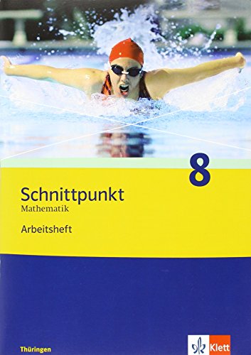 Schnittpunkt Mathematik 8. Ausgabe Thüringen: Arbeitsheft mit Lösungsheft Klasse 8 (Schnittpunkt Mathematik. Ausgabe für Thüringen ab 2009)