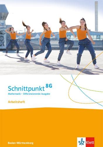 Schnittpunkt Mathematik 8G. Differenzierende Ausgabe Baden-Württemberg: Arbeitsheft mit Lösungsheft Klasse 8 (G-Niveau) (Schnittpunkt Mathematik. ... Ausgabe für Baden-Württemberg ab 2015)