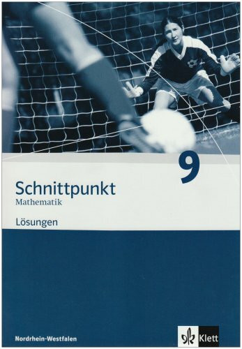 Schnittpunkt Mathematik 9. Ausgabe Nordrhein-Westfalen: Lösungen Klasse 9 (Schnittpunkt Mathem... Schnittpunkt Mathematik 9. Ausgabe Nordrhein-Westfalen: Lösungen Klasse 9 (Schnittpunkt Mathem...