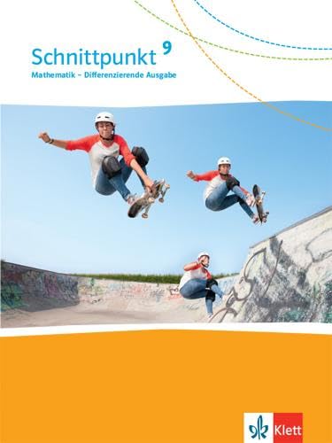 Schnittpunkt Mathematik 9. Differenzierende Ausgabe: Schulbuch Klasse 9 (Schnittpunkt Mathematik. Differenzierende Ausgabe ab 2017) von Klett