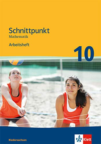 Schnittpunkt Mathematik 10. Ausgabe Niedersachsen Mittleres Niveau: Arbeitsheft mit Lösungen Klasse 10 (Schnittpunkt Mathematik. Ausgabe für Niedersachsen ab 2011)