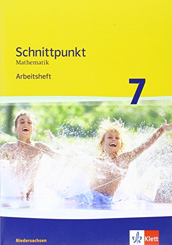 Schnittpunkt Mathematik 7. Ausgabe Niedersachsen Mittleres Niveau: Arbeitsheft mit Lösungsheft Klasse 7 (Schnittpunkt Mathematik. Ausgabe für Niedersachsen ab 2011)