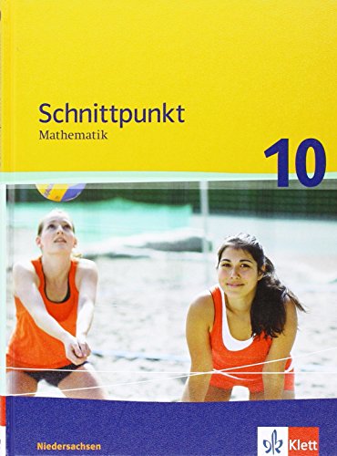 Schnittpunkt Mathematik 10. Ausgabe Niedersachsen Mittleres Niveau: Schulbuch Klasse 10 (Schnittpunkt Mathematik. Ausgabe für Niedersachsen ab 2011)