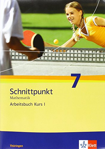 Schnittpunkt Mathematik 7. Ausgabe Thüringen: Arbeitsbuch mit Lösungsheft Klasse 7 (Kurs I) (Schnittpunkt Mathematik. Ausgabe für Thüringen ab 2012)