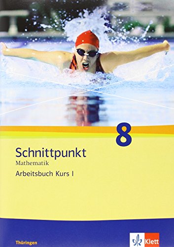 Schnittpunkt Mathematik 8. Ausgabe Thüringen: Arbeitsbuch mit Lösungsheft Klasse 8 (Kurs I) (Schnittpunkt Mathematik. Ausgabe für Thüringen ab 2012) von Klett