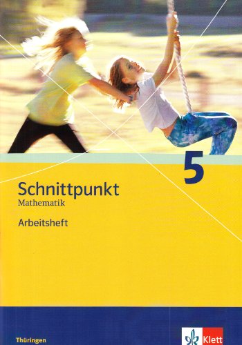 Schnittpunkt Mathematik 5. Ausgabe Thüringen: Arbeitsheft mit Lösungsheft Klasse 5 (Schnittpunkt Mathematik. Ausgabe für Thüringen ab 2009) von Klett Ernst /Schulbuch