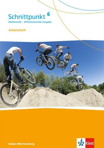 Schnittpunkt Mathematik 6. Differenzierende Ausgabe Baden-Württemberg: Arbeitsheft mit Lösungsheft Klasse 6 (Schnittpunkt Mathematik. Differenzierende Ausgabe für Baden-Württemberg ab 2015) Schnittpunkt Mathematik 6. Differenzierende Ausgabe Baden-Württemberg: Arbeitsheft mit Lösungsheft Klasse 6 (Schnittpunkt Mathematik. Differenzierende Ausgabe für Baden-Württemberg ab 2015)