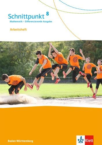 Schnittpunkt Mathematik 8. Differenzierende Ausgabe Baden-Württemberg: Arbeitsheft mit Lösungsheft Klasse 8 (Schnittpunkt Mathematik. Differenzierende Ausgabe für Baden-Württemberg ab 2015)