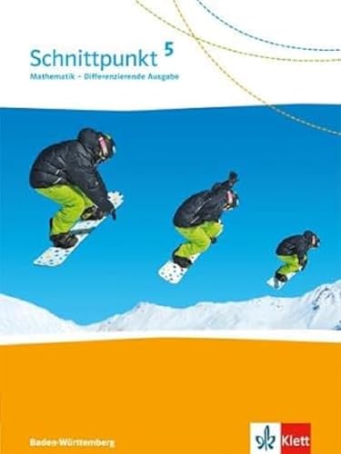 Schnittpunkt Mathematik 5. Differenzierende Ausgabe Baden-Württemberg: Schulbuch Klasse 5 (Schnittpunkt Mathematik. Differenzierende Ausgabe für Baden-Württemberg ab 2015) Schnittpunkt Mathematik 5. Differenzierende Ausgabe Baden-Württemberg: Schulbuch Klasse 5 (Schnittpunkt Mathematik. Differenzierende Ausgabe für Baden-Württemberg ab 2015)