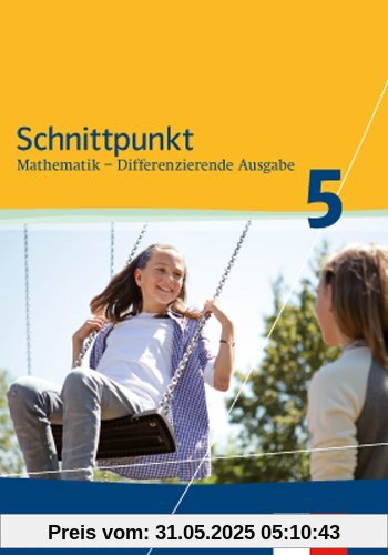 Schnittpunkt Mathematik - Differenzierende Ausgabe für Nordrhein-Westfalen / Schülerbuch Mittleres Niveau 5. Schuljahr Schnittpunkt Mathematik - Differenzierende Ausgabe für Nordrhein-Westfalen / Schülerbuch Mittleres Niveau 5. Schuljahr