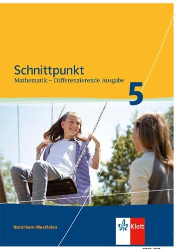 Schnittpunkt Mathematik 5. Differenzierende Ausgabe Nordrhein-Westfalen: Schulbuch Klasse 5 (Schnittpunkt Mathematik. Differenzierende Ausgabe für Nordrhein-Westfalen ab 2012)