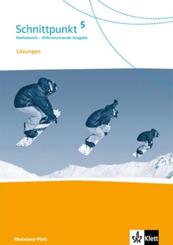 Schnittpunkt Mathematik 5. Differenzierende Ausgabe Rheinland-Pfalz und Saarland: Lösungen Klasse 5 (Schnittpunkt Mathematik. Differenzierende Ausgabe für Rheinland-Pfalz und Saarland ab 2016) von Klett