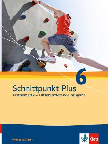 Schnittpunkt Plus Mathematik 6. Differenzierende Ausgabe Niedersachsen: Schulbuch Klasse 6 (Schnittpunkt Plus Mathematik. Differenzierende Ausgabe für Niedersachsen ab 2012) von Klett