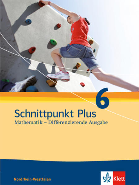 Schnittpunkt Mathematik Plus - Differenzierende Ausgabe für Nordrhein-Westfalen. Schülerbuch 6. Schuljahr von Klett Ernst /Schulbuch