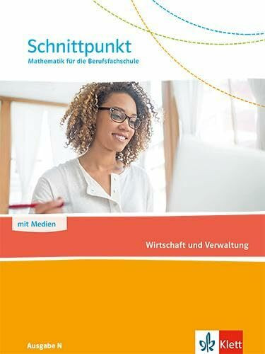 Schnittpunkt Mathematik f�r die Berufsfachschule. Wirtschaft und Verwaltung. Ausgabe N: Schulb...