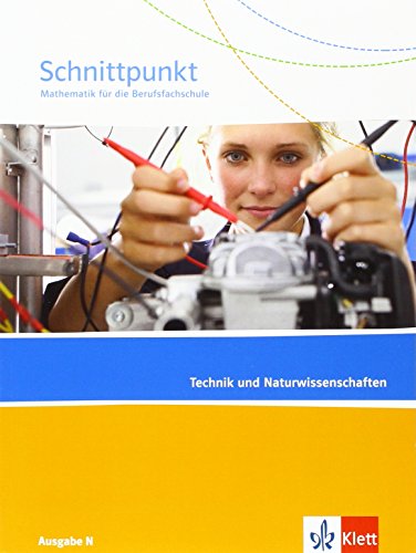 Schnittpunkt Mathematik für die Berufsfachschule. Ausgabe N - Technik und Naturwissenschaften: Schulbuch (Schnittpunkt Mathematik. Ausgabe N Berufsfachschule ab 2015)