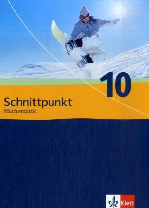 Schnittpunkt. Mathematik für Realschulen. Allgemeine Ausgabe. Schülerbuch 10. Schuljahr von Klett Ernst /Schulbuch
